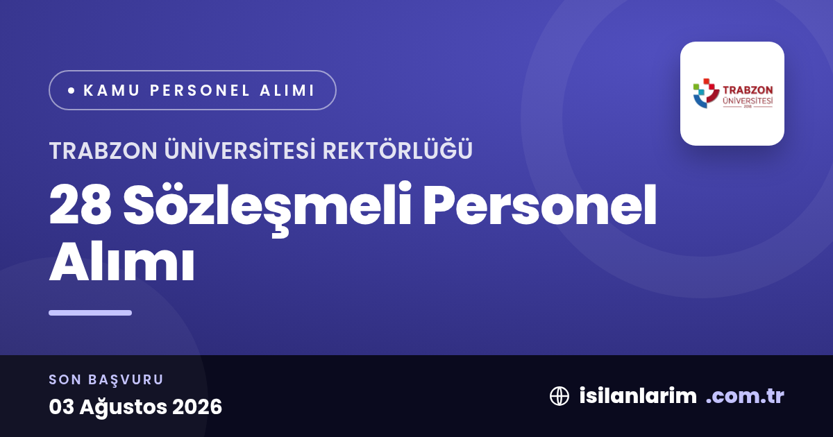 Trabzon Üniversitesi 28 Sözleşmeli Personel Alıyor